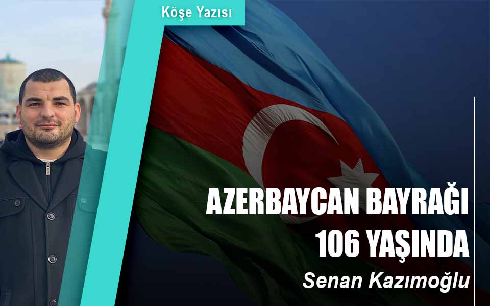 Azerbaycan Bayrağı 106 Yaşında